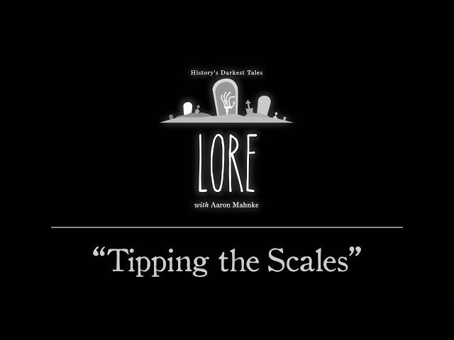 Lore: Tipping the Scales