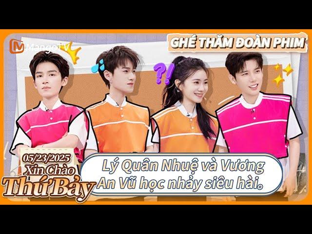 【GHÉ THĂM ĐOÀN PHIM】 | Xin Chào Thứ 7 - 23.05.2025｜Lý Quân Nhuệ và Vương An Vũ | Xoai TV