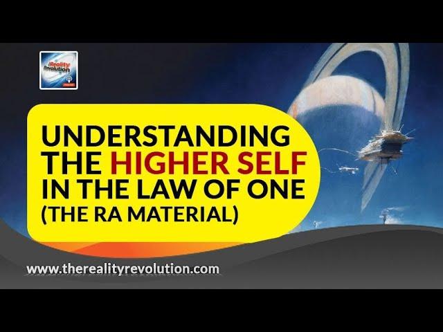 Understanding the Higher Self In The Law of One (The Ra Material)