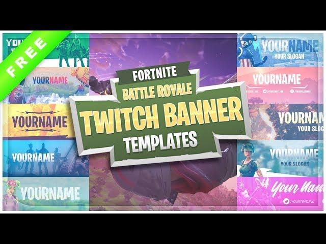 Top 10  Fortnite Battle Royale Twitch Banner Templates + Free Download