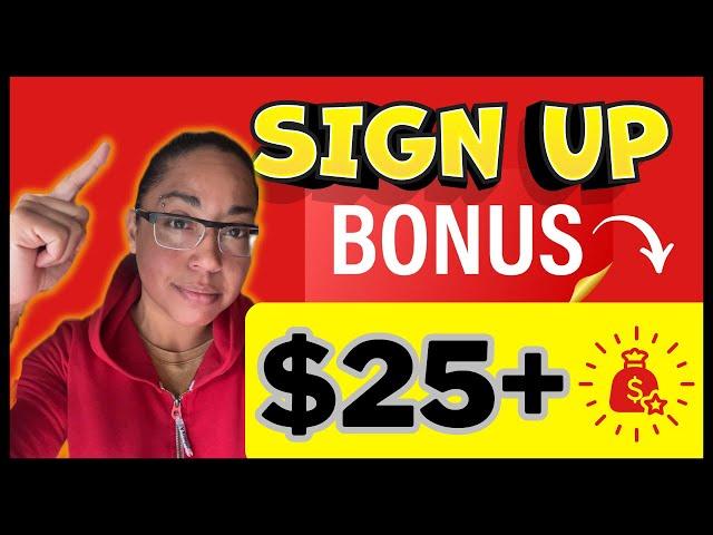 How to Get a $25 Sign Up Bonus FAST  (Check Out These 6!)