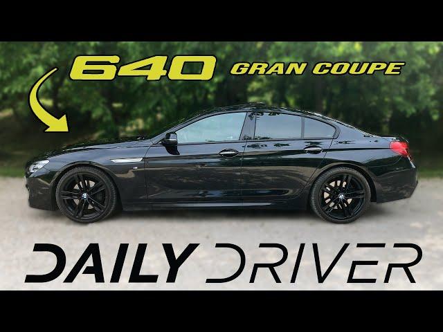 4K | BMW 6 GRAN COUPE is it a good DAILY DRIVER?