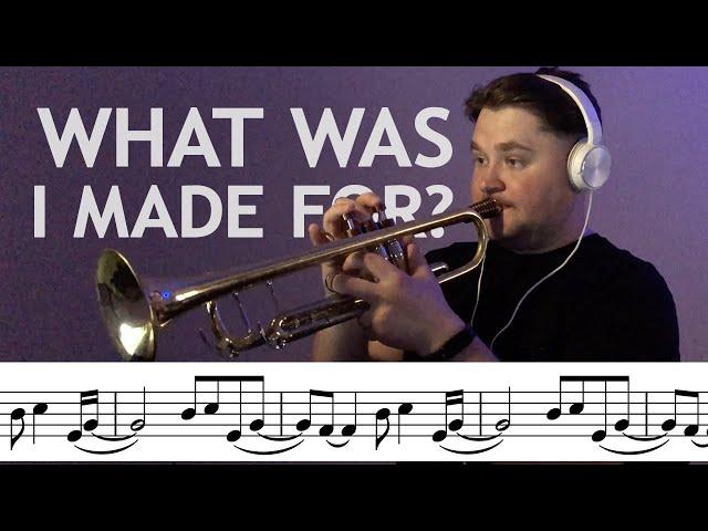 What Was I Made For on Trumpet