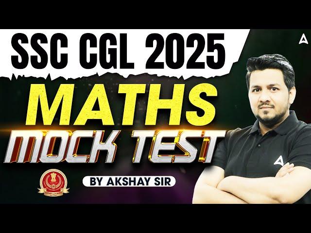 SSC CGL Maths Classes 2025 | SSC CGL Maths Mock Test | Maths By Akshay Sir