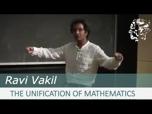 Ravi Vakil: Algebraic geometry and the ongoing unification of mathematics