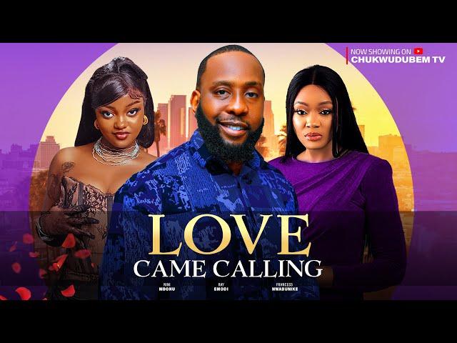 LOVE CAME CALLING - latest Nigerian movies RAY EMODI, ninimbonu,francesnwabunike