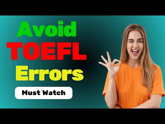 TOEFL Traps | Avoid These Common Mistakes to Boost Your Score