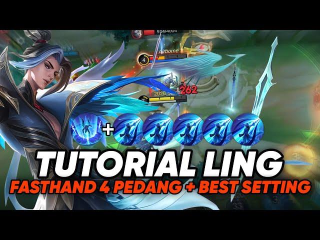 TUTORIAL LING FASTHAND 4 PEDANG + SETTINGAN BERMAIN LING | AUTO JADI LING FASTHAND!