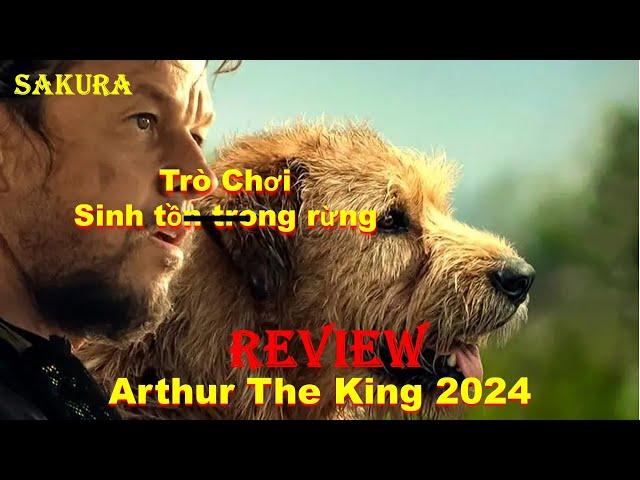 REVIEW PHIM CHÚ CHÓ KIÊN CƯỜNG ARTHUR || ARTHUR THE KING 2024 || SAKURA REVIEW