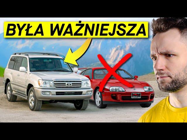 DLACZEGO TOYOTA LAND CRUISER BYŁA WAŻNIEJSZA OD SUPRY?