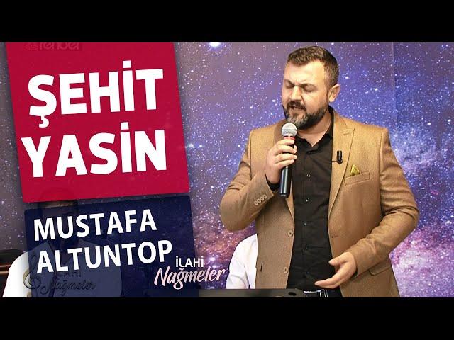 Mustafa Altuntop - Şehit Yasin | İlahi Nağmeler 