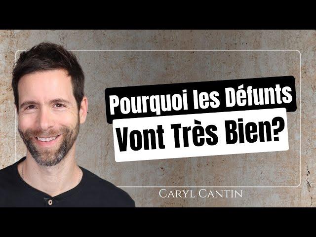 Pourquoi les défunts vont bien ?