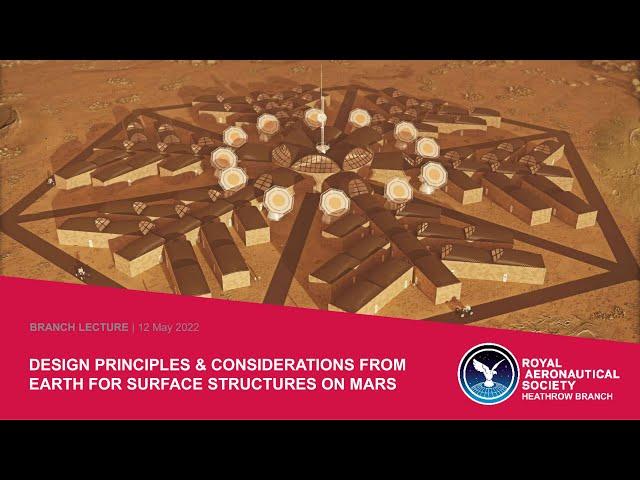 2022/05 WEBINAR: Design Principles & Considerations from Earth for Surface Structures on Mars