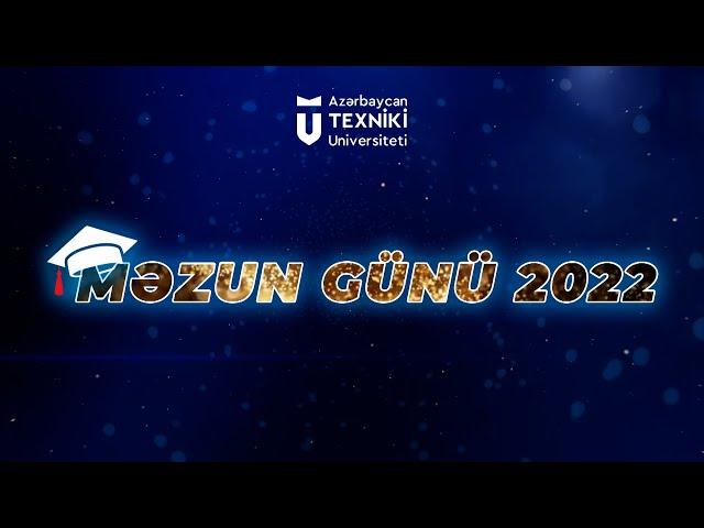 AzTU  Məzun Günü 2022 - Tam versiya