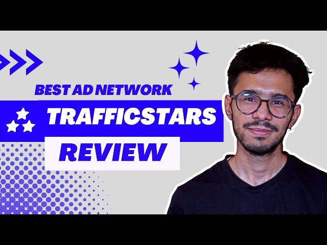 TrafficStars Review : The Best Ad Network of 2023