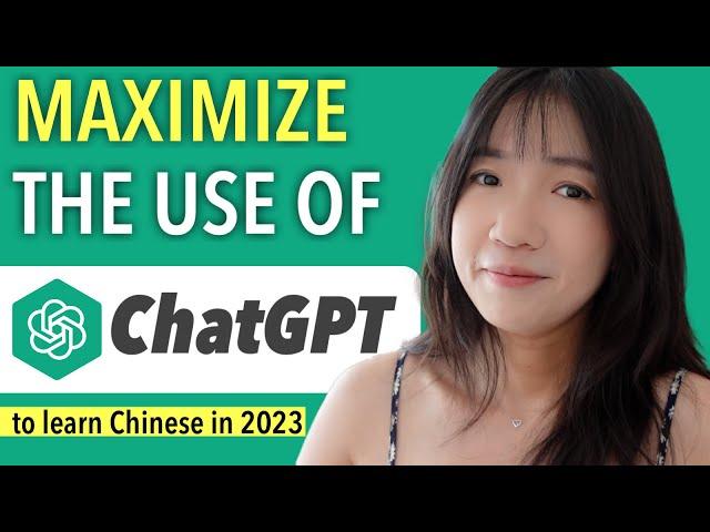 How to MAXIMIZE the use of ChatGPT's current functions to learn Chinese in 2023 (The Ultimate Guide)