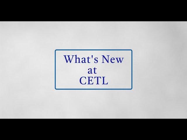 What's New at the Centre for Excellence in Teaching and Learning