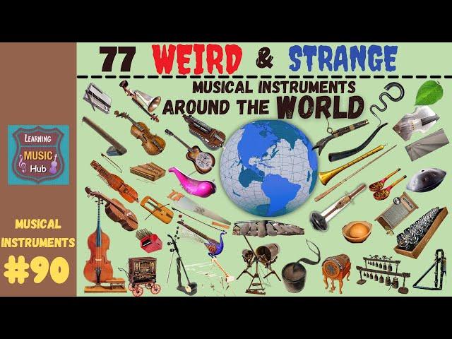 77 WEIRD & STRANGE MUSICAL INSTRUMENTS from A - Z | LESSON #90 |  MUSICAL INSTRUMENTS