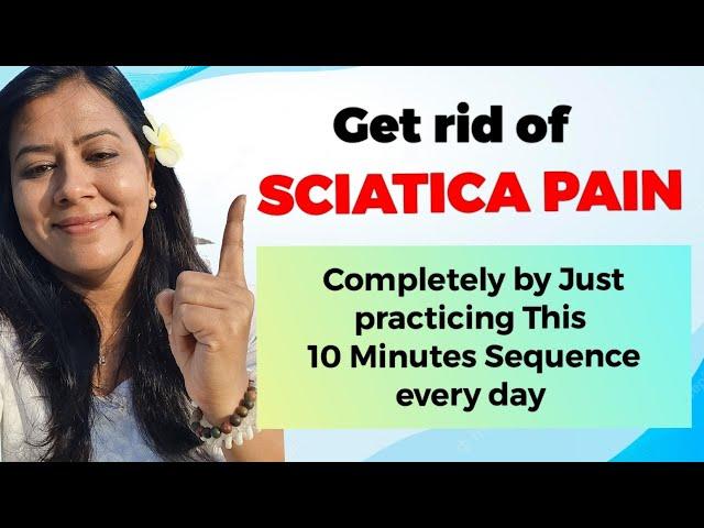 Sciatica Pain Relief 10 minutes Yoga sequence to practising daily at home | Yoga cure for Sciatica