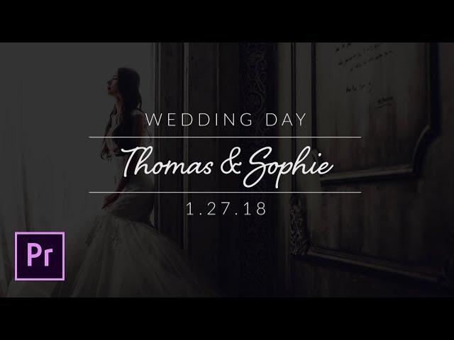 Create Minimal Wedding Titles in Adobe Premiere Pro - Tutorial