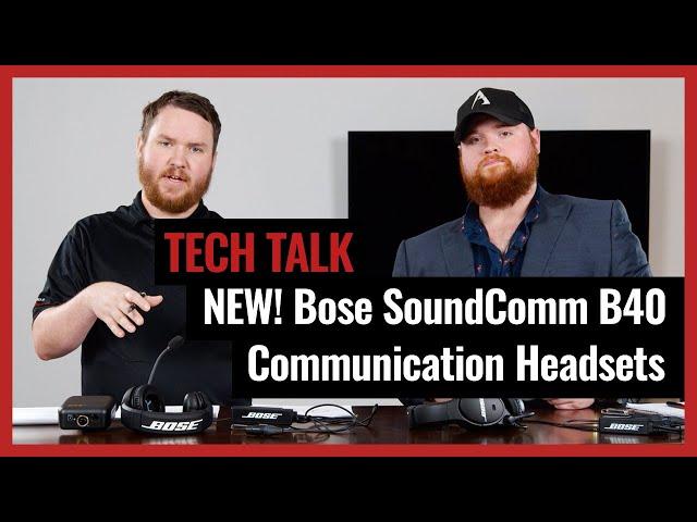 All About the New Bose SoundComm B40 Communication Headsets on Pro Acoustics Tech Talk Ep. 33