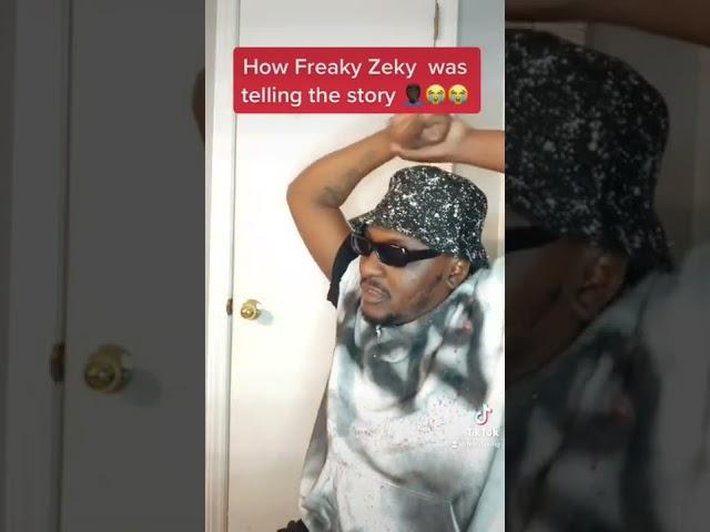 How freaky zeky was telling the story‍️