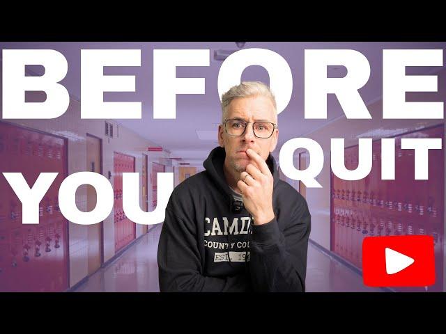 Before You Quit Teaching