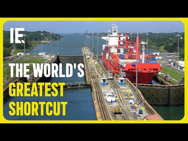  THE PANAMA CANAL - World's Most Important Waterway