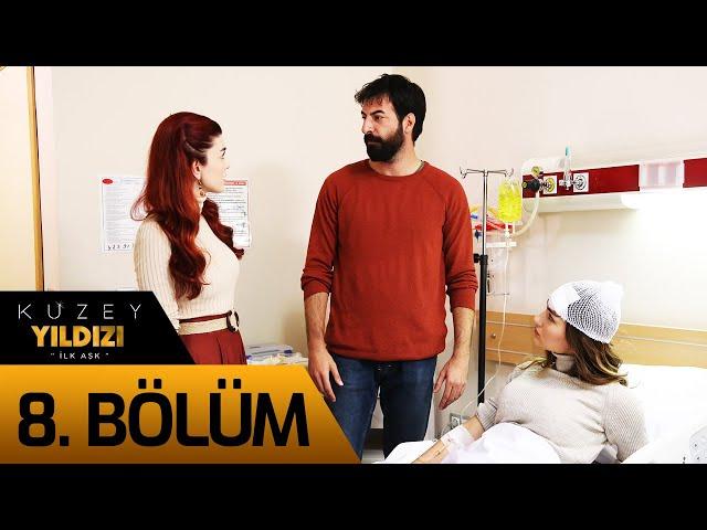 Kuzey Yıldızı İlk Aşk 8. Bölüm