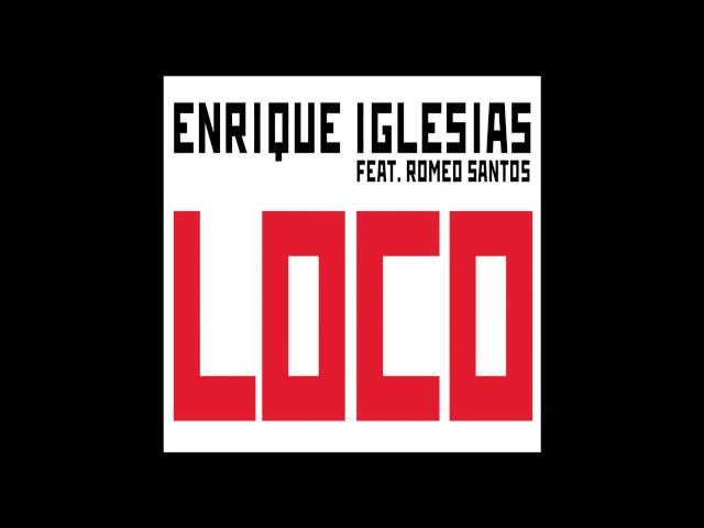 Enrique Iglesias Loco feat Romeo Santos (Audio)