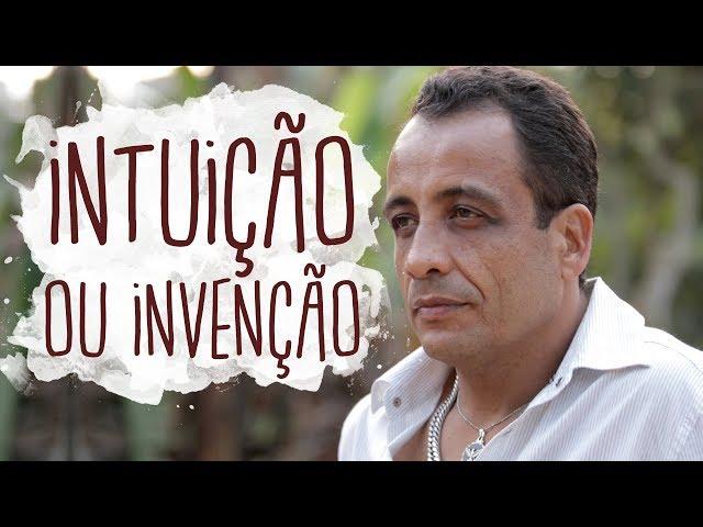 Intuição ou invenção? - Os Sete Sentidos da Vida