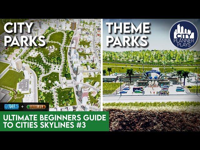 Creating AWESOME Parks with the Parklife DLC | The Ultimate Beginners Guide to Cities Skylines #3