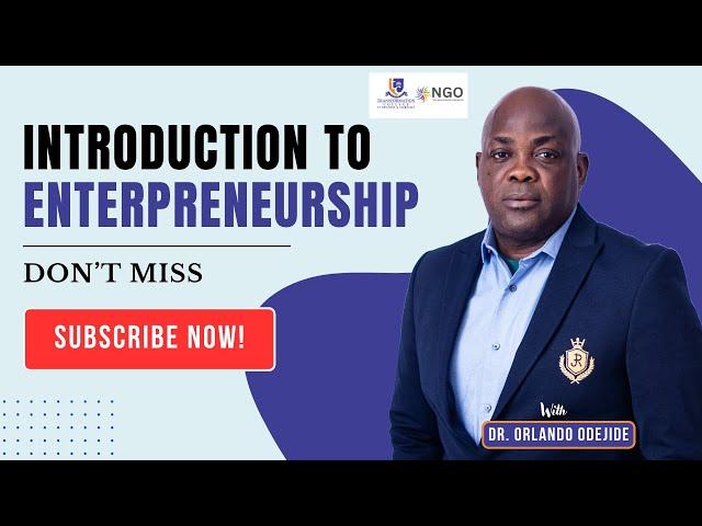 Introduction to Entrepreneurship | Dr. Orlando Odejide | Transformation College