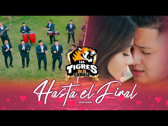 Hasta el Final - Los Tigres de la Cumbia (Video Oficial)