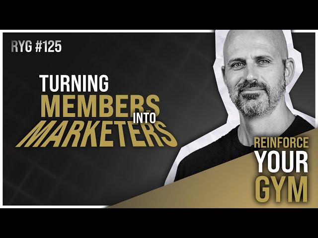 How to Turn Gym Members Into Powerful Marketers | Dustin Bogle