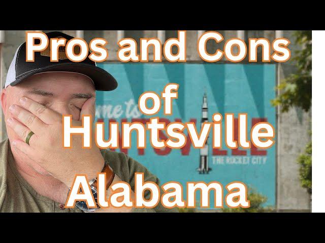 Pros and Cons of Living in Huntsville Alabama - Moving to Huntsville Alabama