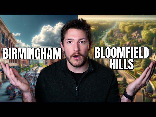 Bloomfield Hills MI Vs. Birmingham MI (Here's The Truth)