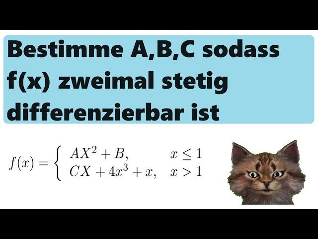 Bestimme A,B,C sodass f(x) zweimal stetig differenzierbar ist. Vorgehensweise erklärt an Bsp