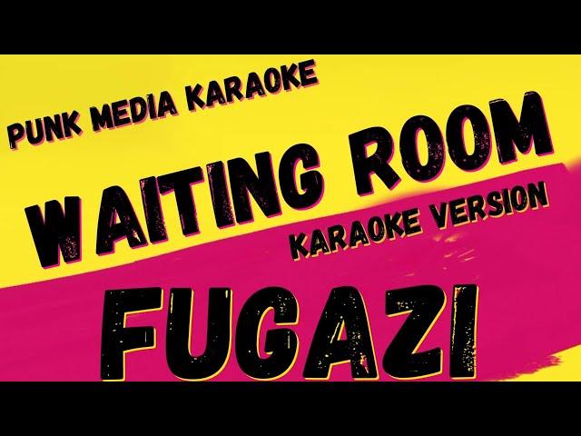 FUGAZI  WAITING ROOM   KARAOKE INSTRUMENTAL  PMK