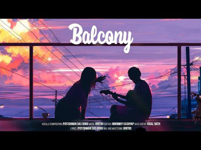 BALCONY (Official lyrical video) - JYOTISHMAN DAS BORO, JONTRO