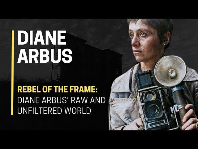  REBEL of the Frame: Diane Arbus’ RAW and Unfiltered World 