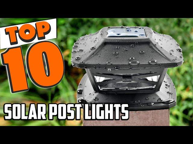 Best Solar Post Light In 2024 - Top 10 Solar Post Lights Review