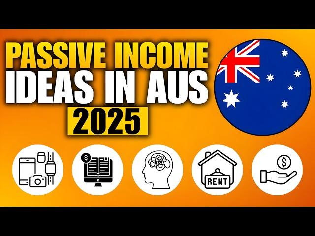 Passive Income Ideas in Australia (2025)