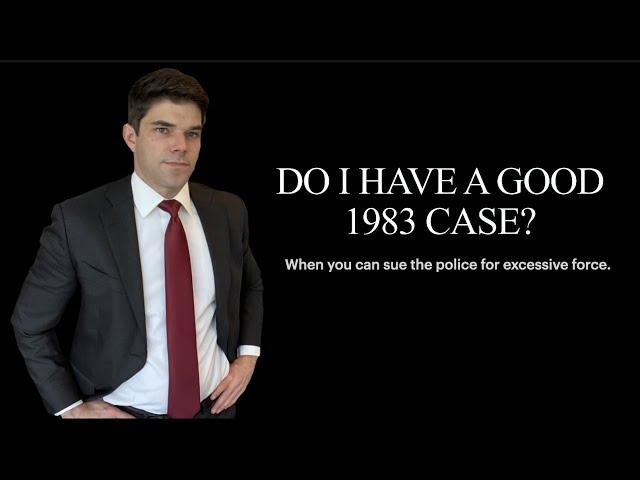 Do I have good Section 1983 case against the police?