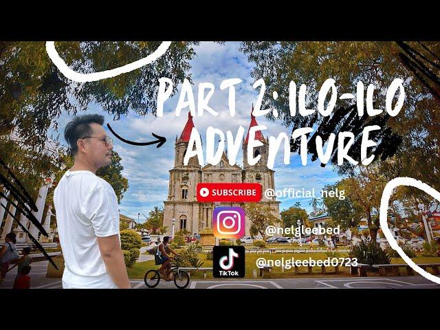 PART2: ILO-ILO ADVENTURES | GIGANTES | GARIN FARM | CAMIÑA BALAY NGA BATO | MOLO PLAZA | MIAGAO