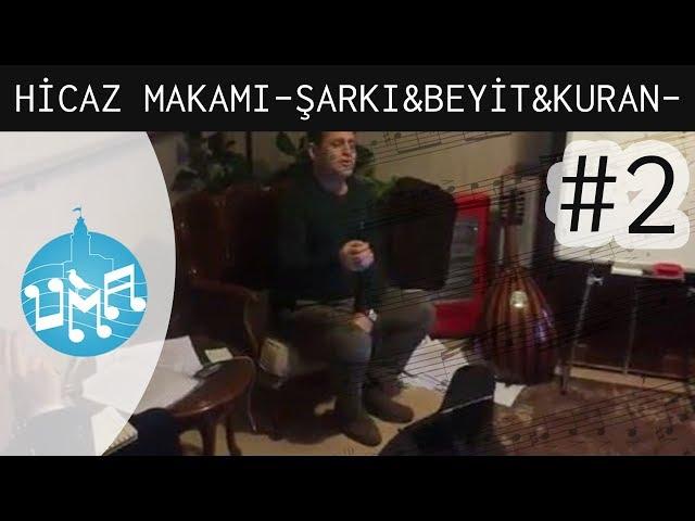 Hicaz Makamı #2 {Hicazkar} - Şarkı&Beyit&Kuran - | Üsküdar Makam Atölyesi ÜMA