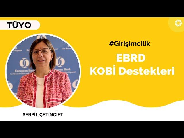 EBRD KOBİ Destek Programları  |  Serpil Çetinçift