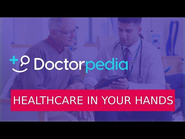 Why Doctorpedia | Make Better Healthcare Decisions