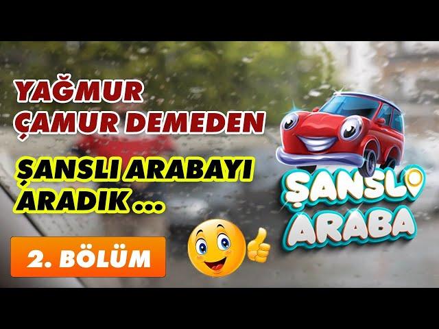 ŞANSLI ARABA PROGRAMI 2. BÖLÜM