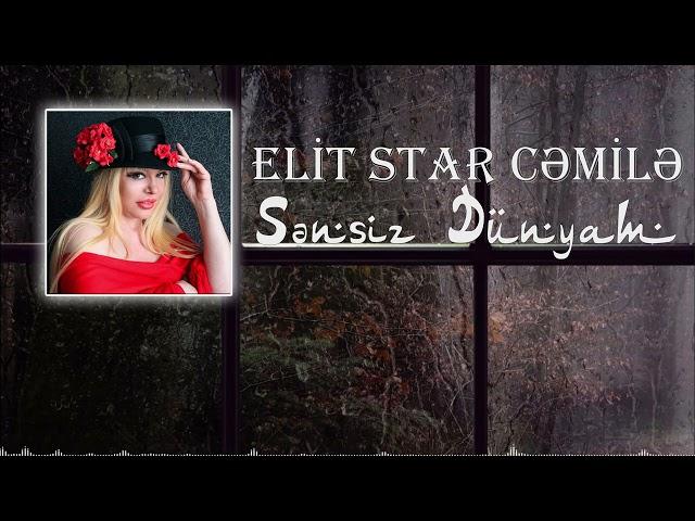 Elit Star Cemile - Sensiz Dunyam 2022